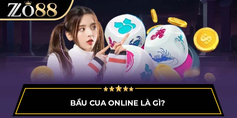 Bầu cua online là gì?