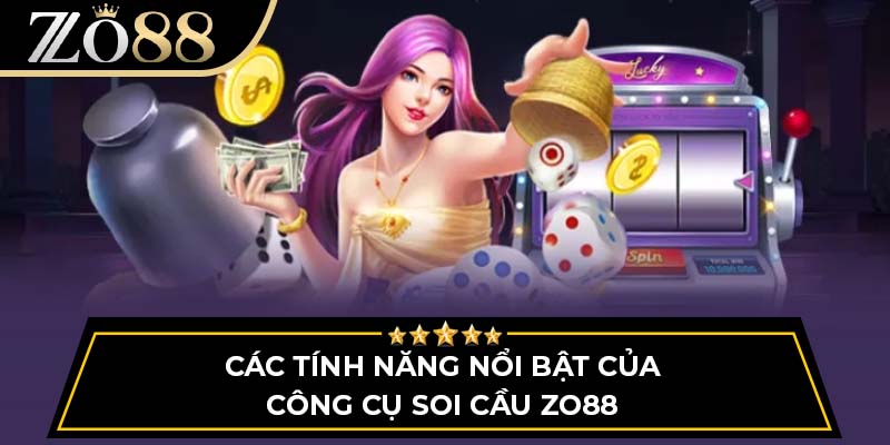 Các tính năng nổi bật của công cụ soi cầu ZO88
