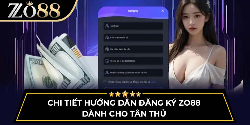 Chi tiết hướng dẫn đăng ký ZO88 dành cho tân thủ