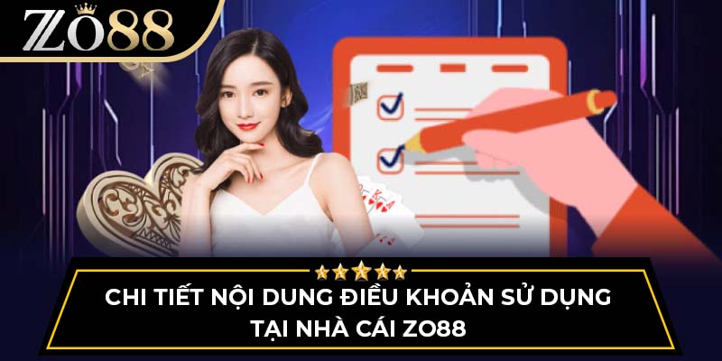 Chi tiết nội dung điều khoản sử dụng tại nhà cái ZO88