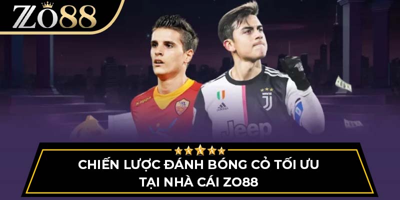 Chiến lược đánh bóng cỏ tối ưu tại nhà cái ZO88