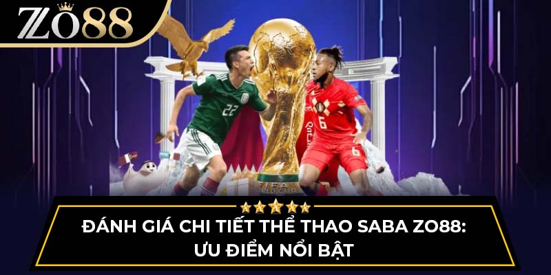 Đánh Giá Chi Tiết Thể Thao Saba ZO88: Ưu Điểm Nổi Bật