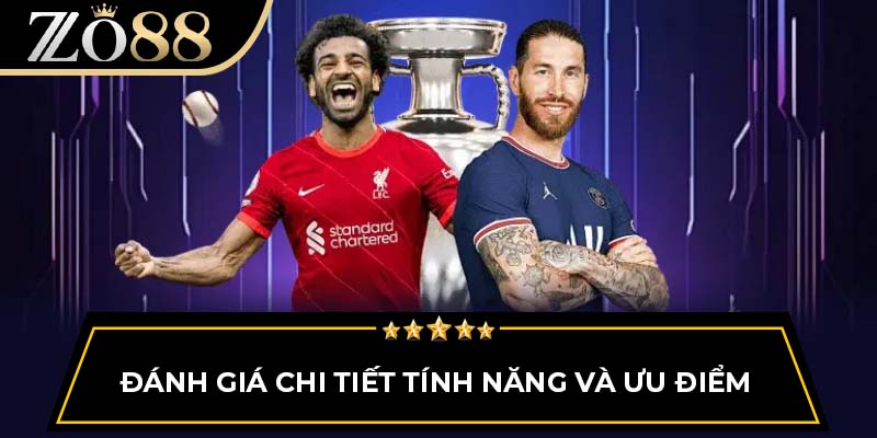 Đánh giá chi tiết tính năng và ưu điểm
