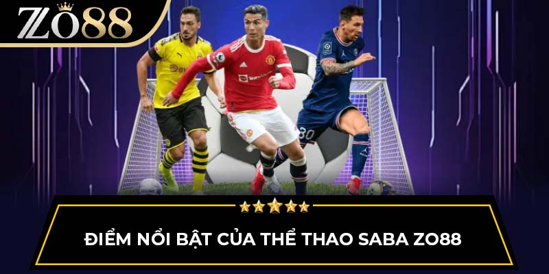 Điểm nổi bật của thể thao saba ZO88