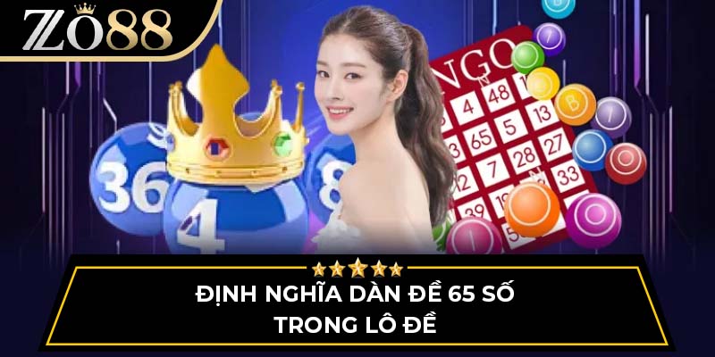 Định nghĩa dàn đề 65 số trong lô đề