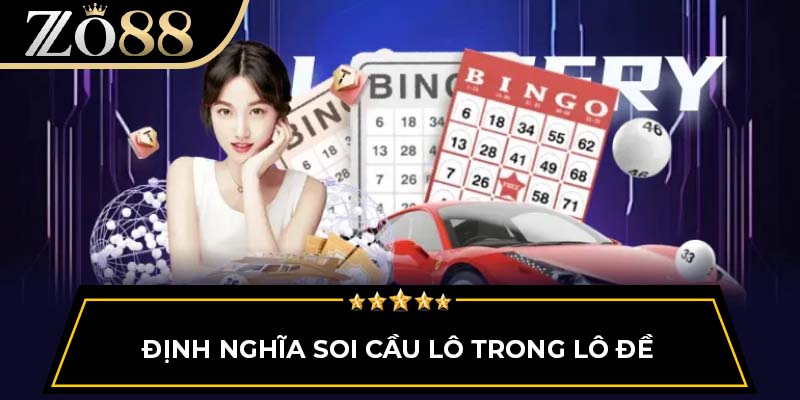 Định nghĩa soi cầu lô trong lô đề