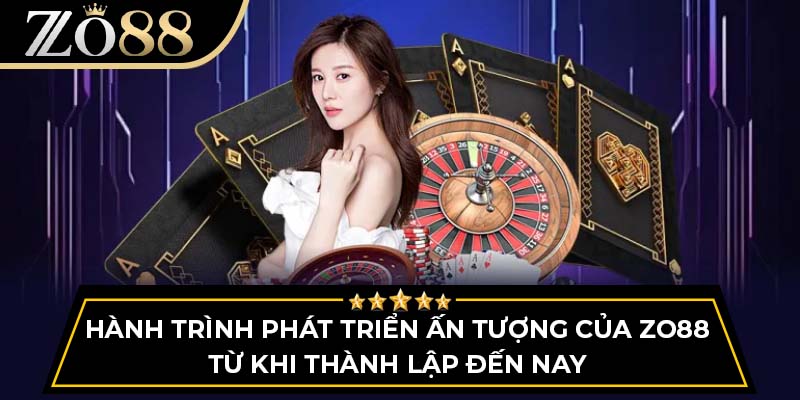 Hành trình phát triển ấn tượng của Zo88 từ khi thành lập đến nay