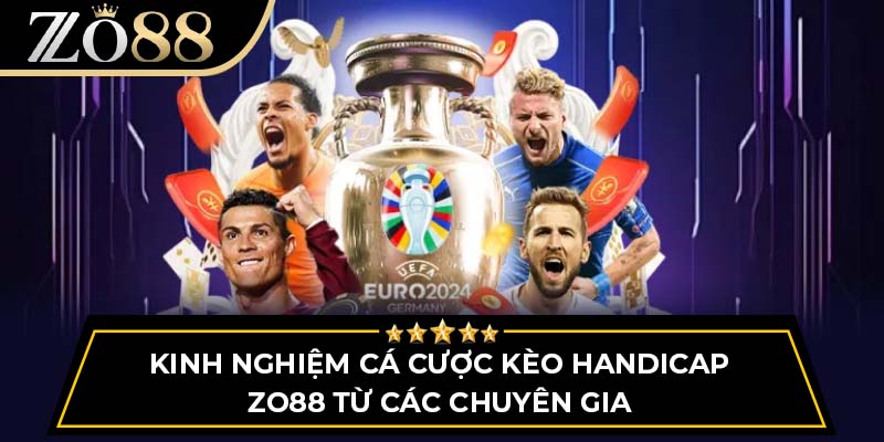 Kinh nghiệm cá cược kèo handicap Zo88 từ các chuyên gia