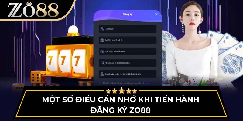 Một số điều cần nhớ khi tiến hành đăng ký ZO88