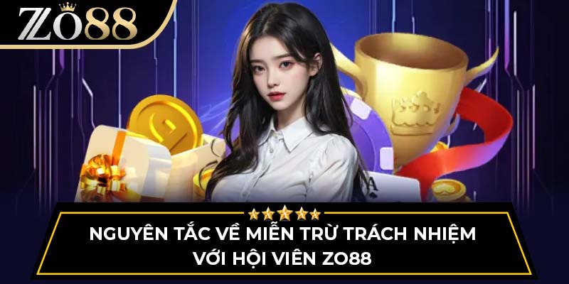 Nguyên tắc về miễn trừ trách nhiệm với hội viên ZO88