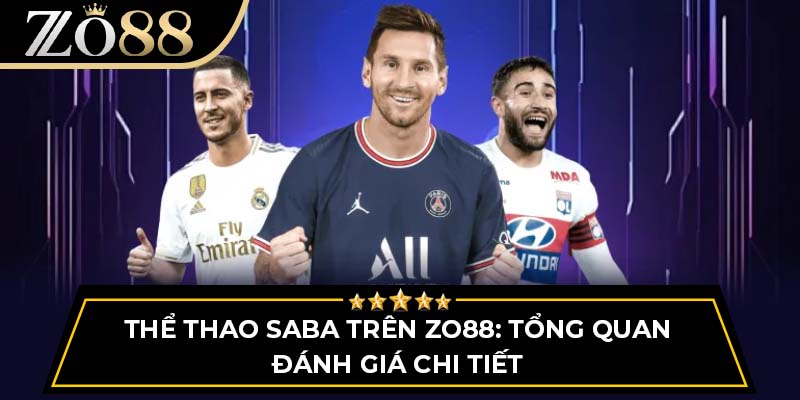 Thể thao Saba trên ZO88: Tổng quan đánh giá chi tiết