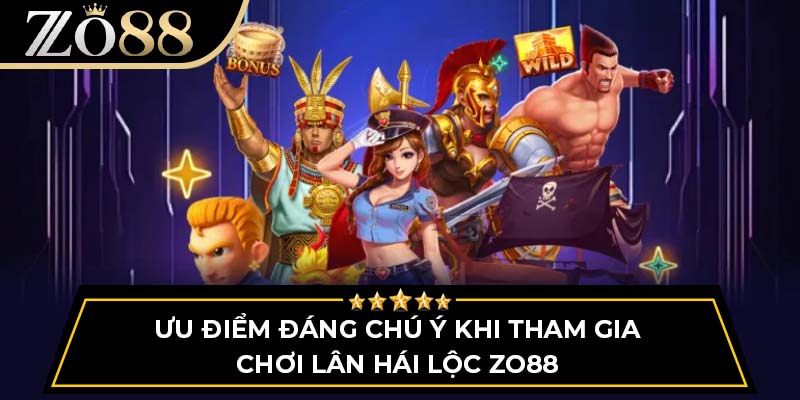 Ưu điểm đáng chú ý khi tham gia chơi Lân Hái Lộc Zo88
